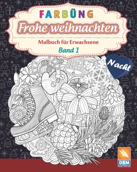 Färbung - Frohe weihnachten - Band 1 - Nacht: Malbuch für Erwachsene (Mandalas) zum Ausmalen - Anti-Stress - Band 1 - Nachtausgabe (Frohe weihnachten - Nacht) (German Edition)