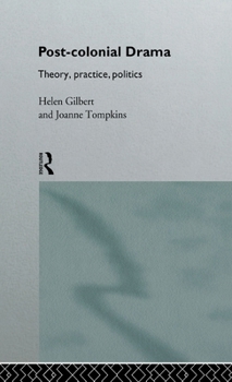 post-colonial drama: theory, practice, politics