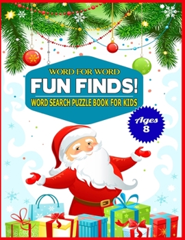 Paperback Word for Word Fun Finds! Word Search Puzzle Book for Kids Ages 8: 50 Large print word search puzzle for kids.(with Solution) Book