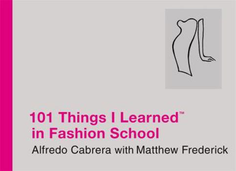 Hardcover 101 Things I Learned (R) in Fashion School Book