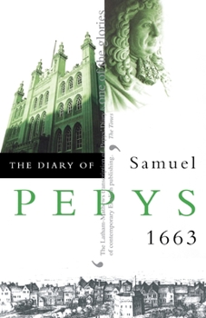 The Diary of Samuel Pepys, 1663 - Book #4 of the Diary of Samuel Pepys