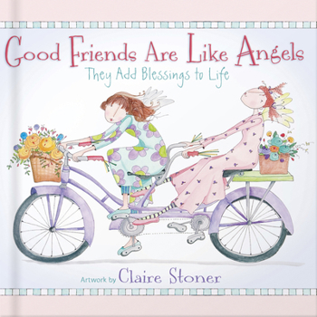 Hardcover Good Friends Are Like Angels: They Add Blessings to Life Book