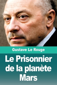 Le Prisonnier de la planète Mars (French Edition)