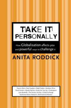 Paperback Take It Personally: How Globalisation Affects You and Powerful Ways to Challenge It Book