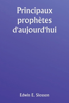 Paperback Principaux prophètes d'aujourd'hui [French] Book
