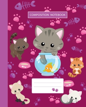 Paperback Composition Notebook: College Ruled - Kitty Cat And Funny Kitten - Back to School Composition Book for Teachers, Students, Kids, Boys and Gi Book