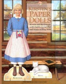 Paperback Kirsten's Paper Dolls: Kirsten and Her Friends with Outfits to Cut Out and Scenes to Play with [With Scene, Accessories, Outfits] Book