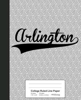 Paperback College Ruled Line Paper: ARLINGTON Notebook Book