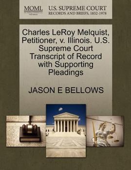 Paperback Charles Leroy Melquist, Petitioner, V. Illinois. U.S. Supreme Court Transcript of Record with Supporting Pleadings Book