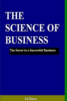 Paperback The Science of Business: The Secret to a Successful Business Book