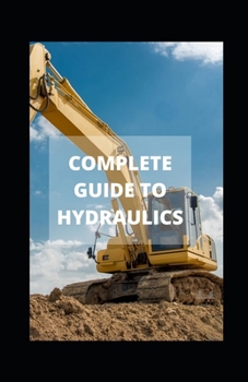 Paperback Complete Guide to Hydraulics Book
