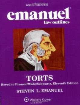 Torts:Prosser Casebook Editon (The Emanuel Law Outlines Series)