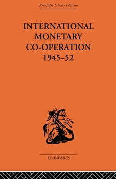 Paperback International Monetary Co-operation 1945-52 Book