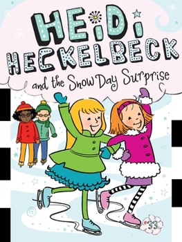 Heidi Heckelbeck and the Snow Day Surprise - Book #33 of the Heidi Heckelbeck