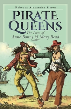 Hardcover Pirate Queens: The Lives of Anne Bonny & Mary Read Book