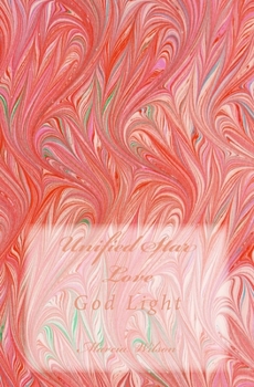 Paperback Unified Star Love: God Light Book