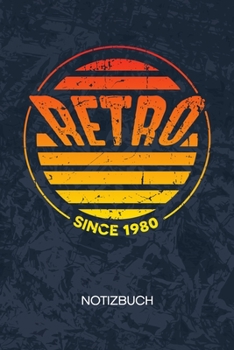 Retro Since 1980: Retro Liebhaber Notizbuch A5 Kariert - Vintage Liebhaber Heft - Retro Notizheft 120 Seiten KARO - Geburtstagsgeschenk Notizblock ... Motiv - 90er Kind Geschenk (German Edition)