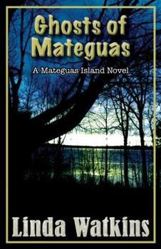 Ghosts of Mateguas - Book #3 of the Mateguas Island