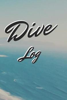 Paperback Dive Log: Scuba Diving Log Book: Diving Logbook for Beginners and Experienced Divers Book