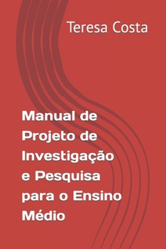 Paperback Manual de Projeto de Investigação e Pesquisa para o Ensino Médio [Portuguese] Book