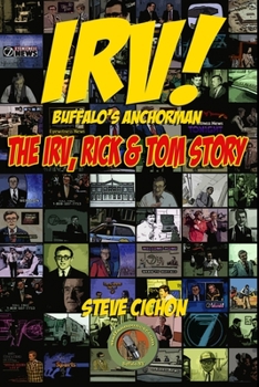 Paperback Irv! Buffalo's Anchorman: The Irv, Rick and Tom Story Book