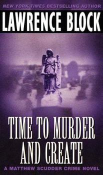 Time to Murder and Create - Book #2 of the Matthew Scudder
