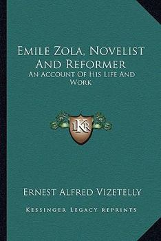 Paperback Emile Zola, Novelist and Reformer: An Account of His Life and Work Book