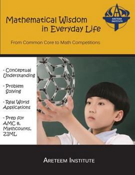Paperback Mathematical Wisdom in Everyday Life: From Common Core to Math Competitions Book