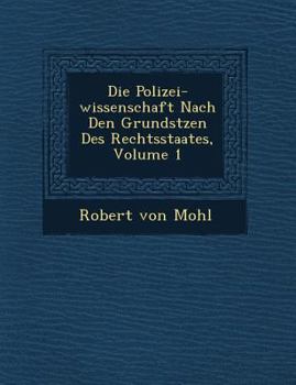 Paperback Die Polizei-wissenschaft Nach Den Grunds�tzen Des Rechtsstaates, Volume 1 [German] Book