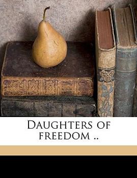Paperback Daughters of Freedom .. Book