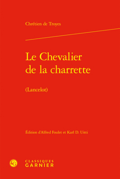 Le Chevalier de la Charrette: (Lancelot) (French Edition)