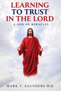 Paperback Learning to Trust in the Lord: A God Of Miracles Book