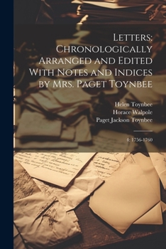 Paperback Letters: Chronologically Arranged and Edited With Notes and Indices by Mrs. Paget Toynbee: 4: 1756-1760 Book