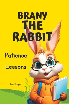 Paperback Liam and the Adventures of Brany the Rabbit: Patience Lessons Book