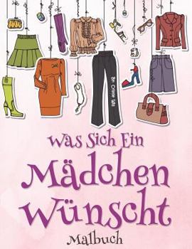 Paperback Was sich ein Madchen: wunscht Malbuch [German] Book