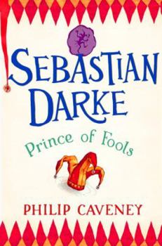 Sebastian Darke: Prince of Fools - Book #1 of the Sebastian Darke