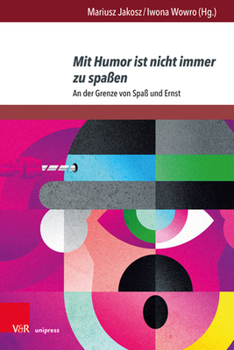 Hardcover Mit Humor Ist Nicht Immer Zu Spassen: An Der Grenze Von Spass Und Ernst [German] Book