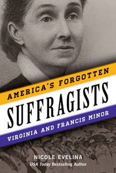 Hardcover America's Forgotten Suffragists: Virginia and Francis Minor Book