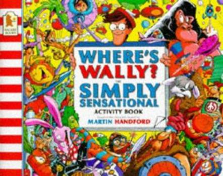 Where's Waldo? The Simply Sensational Activity Book (Waldo) - Book  of the Where's Waldo?