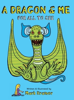 Hardcover A Dragon & Me For All To See Book