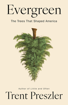 Hardcover Evergreen: The Trees That Shaped America Book