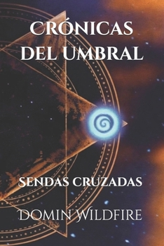 Paperback Crónicas del umbral: Sendas cruzadas [Spanish] Book