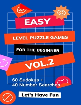 Paperback EASY LEVEL Puzzle Games For The Beginner Vol.2 - 60 Sudokus + 40 Number Searches Book