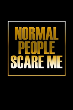 Normal People Scare Me: Food Journal | Track your Meals | Eat clean and fit | Breakfast Lunch Diner Snacks | Time Items Serving Cals Sugar Protein ... | 110  pages | 6 x 9 in | 15.24 x 22.86 cm