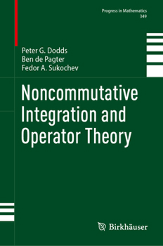 Hardcover Noncommutative Integration and Operator Theory Book