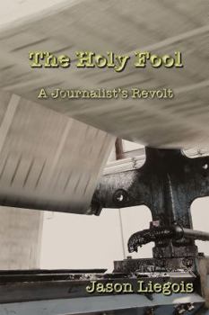 Paperback The Holy Fool: A Journalist's Revolt Book