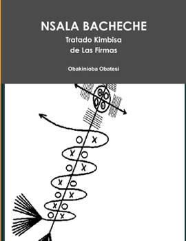 Paperback NSALA BACHECHE. Tratado Kimbisa de Las Firmas [Spanish] Book