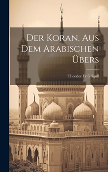 Hardcover Der Koran. Aus Dem Arabischen Übers [German] Book