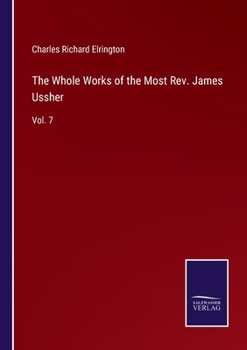 Paperback The Whole Works of the Most Rev. James Ussher: Vol. 7 Book