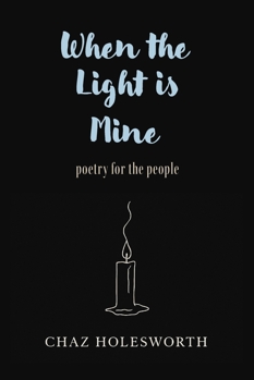 Paperback When the Light is Mine: Poetry for the People Book